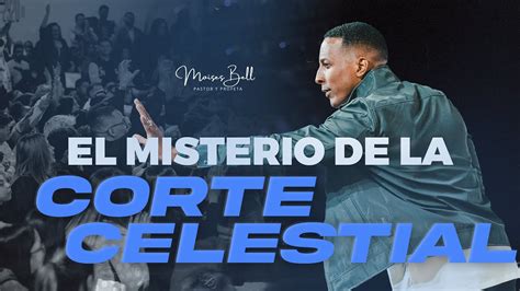 El Misterio De La Corte Celestial Pastor Moises Bell Youtube