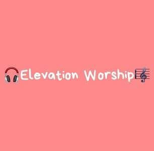 Elevation Worship - Music Lyrics