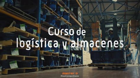 Curso De Logistica Y Almacen Gratis Actualizado Agosto 2022