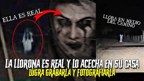 La LLORONA Es REAL Y Un Hombre La Grabó y Varios Casos De Ella Top