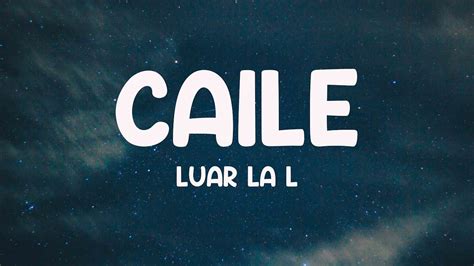 Caile - Luar La L (Lyrics) 🦗 - YouTube