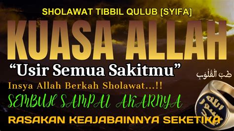 Sholawat Tibbil Qulub Penyembuh Segala Penyakit Sholawat Syifa Merdu