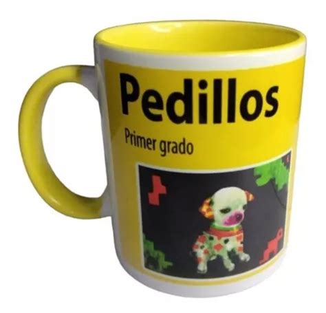 Taza Unos Pedillos Primer Grado Meme Perrito Personalizada Meses Sin