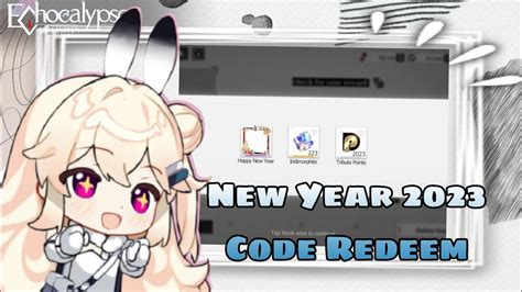 New Code Redeem Happy New Year Echocalypse Youtube