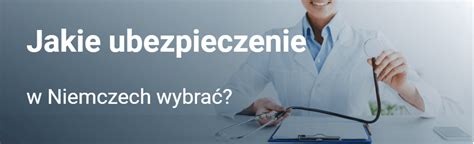 Ubezpieczenie Zdrowotne W Niemczech Prywatne Czy Pa Stwowe