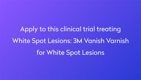 3m Vanish Varnish For White Spot Lesions Clinical Trial 2023 Power