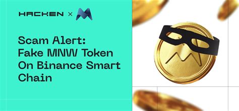 Scam Alert Fake MNW Token On Binance Smart Chain Created Via Advanced