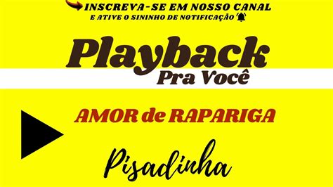 Playback AMOR de RAPARIGA Pisadinha Barões da Pisadinha YouTube