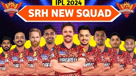 Ipl Sunrisers Hyderabad Team New Squad Srh Full Squad