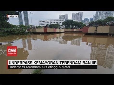 Underpass Kemayoran Terendam Banjir Setinggi 5 Meter YouTube