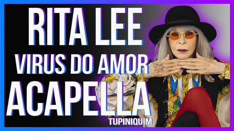 Rita Lee Virus Do Amor Acapella Tupiniquim Youtube