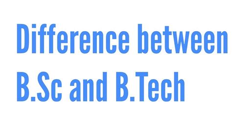 Difference Between Bsc And Btech Youtube