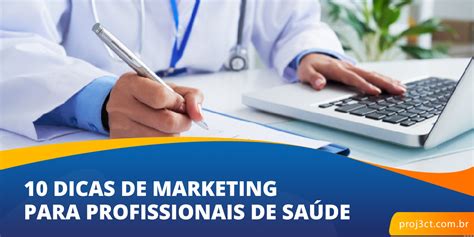 10 Dicas De Marketing Para Profissionais De Saúde Agencia Proj3ct