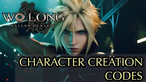 Wo Long Fallen Dynasty Character Creation Codes Ps Youtube