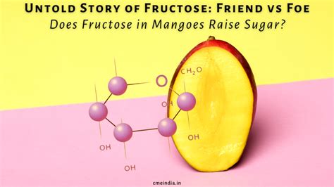 Untold Story Of Fructose Friend Vs Foe Cme India