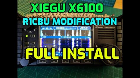 Xiegu X6100 R1cbu Mod Instaltion And Test Youtube