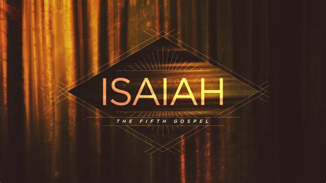 Isaiah The Fifth Gospel Grace Fellowship Church Ne