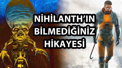 NIHILANTH Kimdir HALF LIFE YouTube