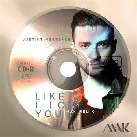 Stream Justin Timberlake Like I Love You Mak Remix Extended Free Download By Mak Listen