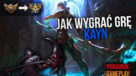 JAK WYGRAĆ GRĘ Kayn poradnik gameplay YouTube