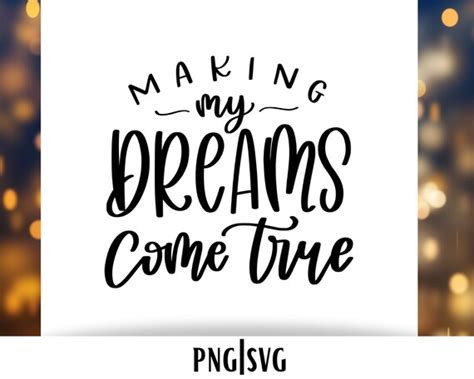 Making My Dreams Come True Svg And Png File Cut File Etsy