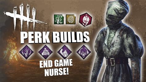 End Game Nurse Dead By Daylight The Nurse Perk Builds Youtube