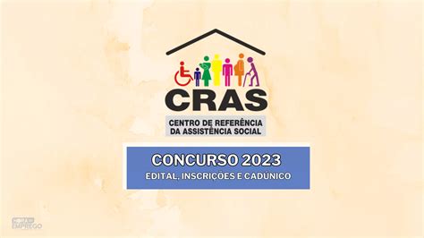 Concurso Cras 2023 Tudo O Que Você Precisa Saber Sobre O Edital