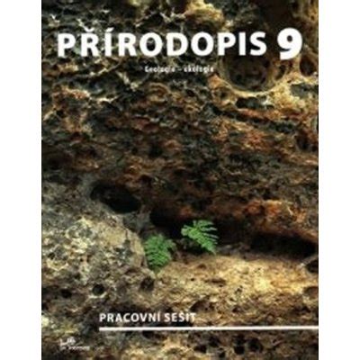 Přírodopis 9 Geologie Ekologie pracovní sešit Daniel Ševčík Jiří