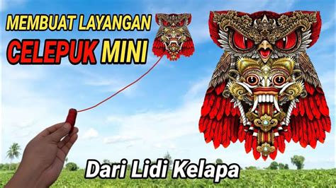 Cara Membuat Layangan Celepuk Mini Dari Lidi Youtube