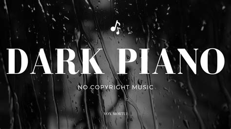 Dark Piano Music No Copyright Music Youtube