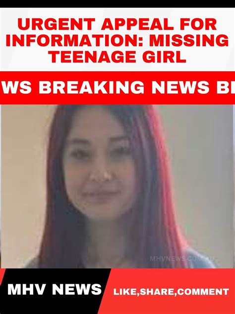 Urgent Appeal For Information Missing Teenage Girl Mhv News