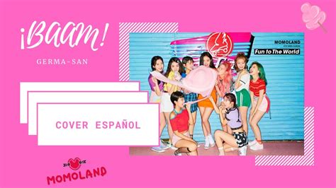 BAAM MOMOLAND Cover español Germa san YouTube Music