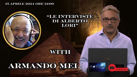 Le Interviste Di Alberto Lori Ospite Armando Mei YouTube