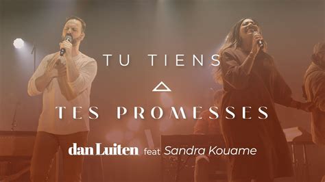 Tu Tiens Tes Promesses Clip Officiel Live Dan Luiten Feat Sandra