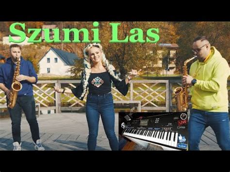 Szumi Las We Nie Pytaj Nowo Mega Hit Cover Szatix Live