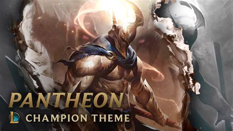 Pantheon The Unbreakable Spear Champion Theme League Of Legends