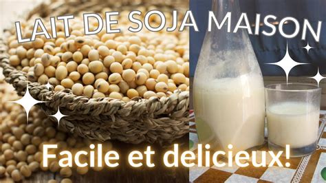 Recette Lait De Soja Fait Maison Homemade Soya Milk Youtube