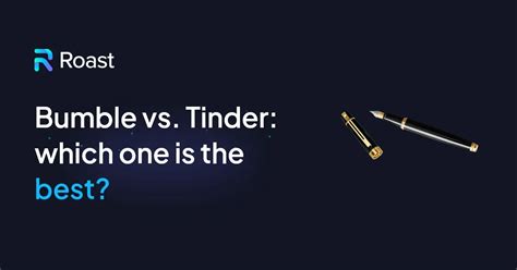 Hinge Vs Tinder Comparing The Dating Apps Edition Roast