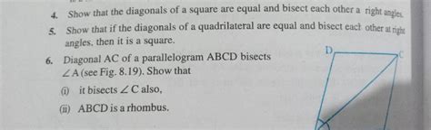 4. Show that the diagonals of a square are equal and bisect each other a