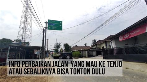 LANJUTAN PERBAIKAN JALAN MENUJU KE TENJO YANG MAU KE TENJO BISA TONTON