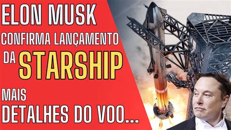 Spacex Starship Em Contagem Regressiva Elon Musk Confirma Aprova O Da