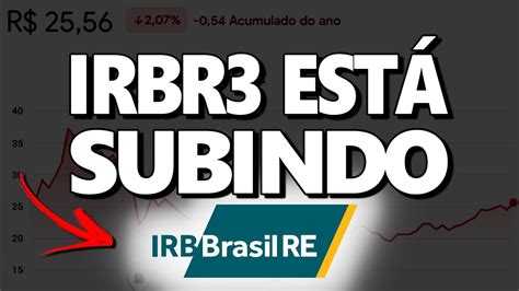 Irbr A Es Sobem Em Mar O E Abril Pre O Alvo Da Irb Brasil Via