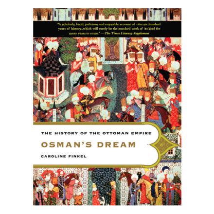 Osman S Dream The History Of The Ottoman Empire By Caroline Finkel Buy