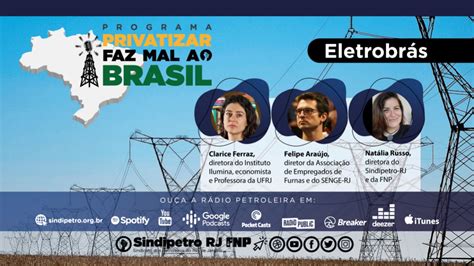 Privatizar Faz Mal Ao Brasil Eletrobrás