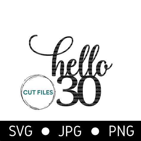 Hello 30 Svg Birthday Svg Files Cake Topper Svg Birthday Etsy