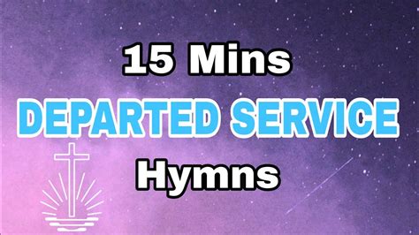 15 Mins Hymns For Departed 2023 NAC Hymn Covers YouTube