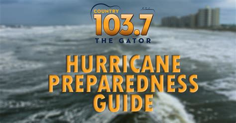 Hurricane Season Preparedness Guide 103 7 The Gator