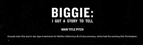 BIGGIE: I Got a Story To Tell - Main Title Pitch on Behance