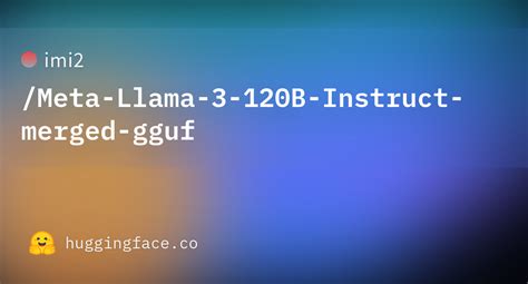 Imi Meta Llama B Instruct Merged Gguf Hugging Face