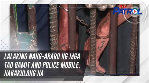 Lalaking Nang Araro Ng Mga Tao Gamit Ang Police Mobile Nakakulong Na